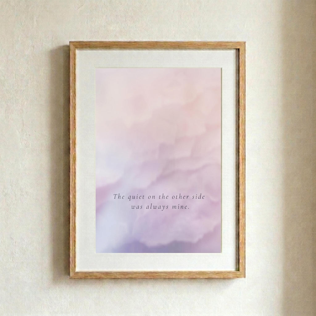 "The quiet on the other side was always mine." — After Abstract Print, Mindfulness Wall Art